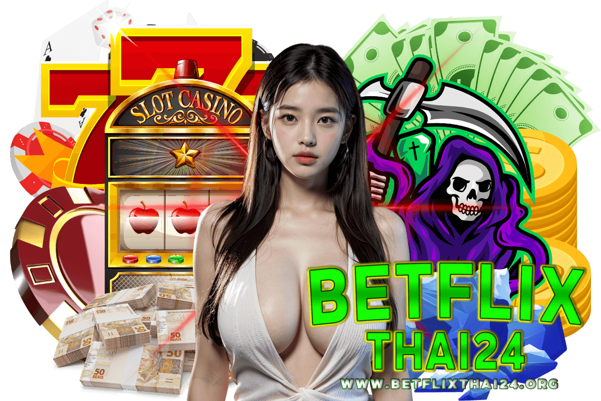 betflixthai24 สมัคร